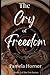 The Cry of Freedom by Pamela Horner