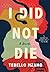 I Did Not Die