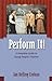 Perform It!: A Complete Guide to Young People's Theatre