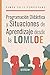 Programación Didáctica y Situaciones de Aprendizaje desde la LOMLOE (Spanish Edition)