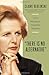 There Is No Alternative: Why Margaret Thatcher Matters