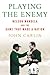 Playing the Enemy: Nelson Mandela and the Game That Made a Nation