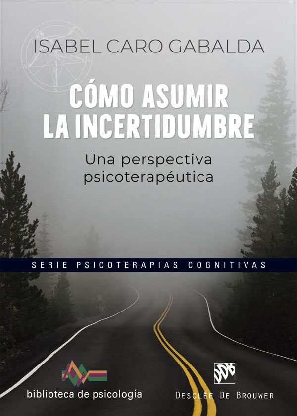 Cómo asumir la incertidumbre. Una perspectiva psicoterapéutica (Paperback)