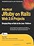 Practical JRuby on Rails Web 2.0 Projects: Bringing Ruby on Rails to Java (Expert's Voice in Java)