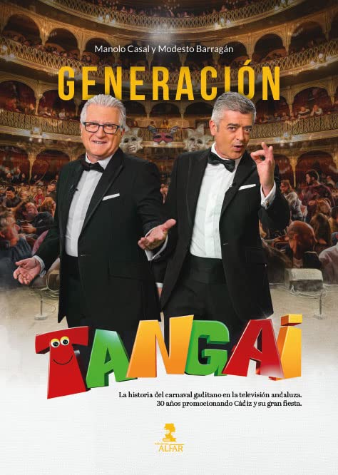 Generación Tangai: La historia del carnaval gaditano en la televisión andaluza 30 años promocionando Cádiz y su gran fiesta (Paperback)