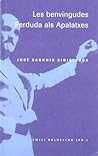 Les benvingudes / Perduda als Apalatxes.: José Sanchis Sinisterra.