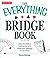 The Everything Bridge Book: Easy-to-follow instructions to have you playing in no time! (Everything (Hobbies & Games))