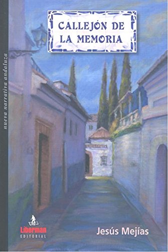 CALLEJÓN DE LA MEMORIA (nueva narrativa andaluza) (Spanish Edition)