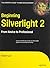 Beginning Silverlight 2: From Novice to Professional (Books for Professionals by Professionals)