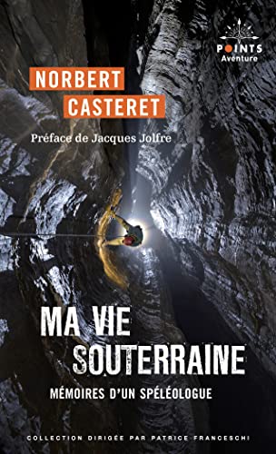 Ma vie souterraine: Mémoires d'un spéléologue (Pocket Book)