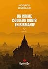 Un crime couleur rubis en Birmanie by Sandrine Warêgne
