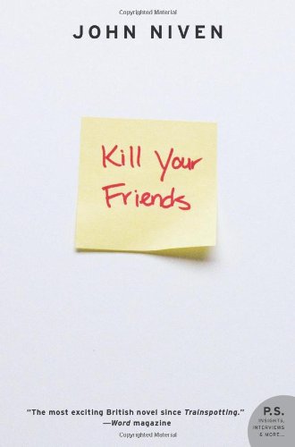 Kill Your Friends: A Novel