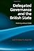 Delegated Governance and the British State: Walking without Order
