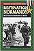 Destination Normandy: Three American Regiments on D-Day (Stackpole Military History Series)