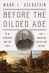 Before the Gilded Age by Mark L. Goldstein