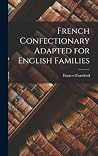 French Confectionary Adapted for English Families