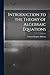 Introduction to the Theory of Algebraic Equations