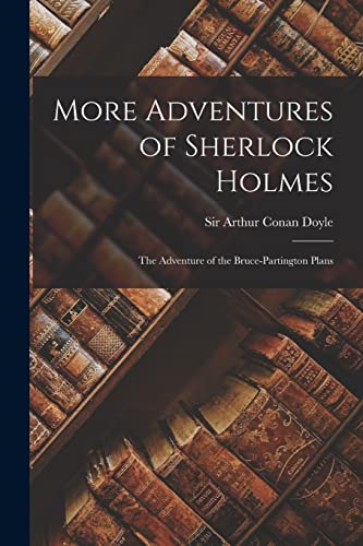 More Adventures of Sherlock Holmes: The Adventure of the Bruce-Partington Plans