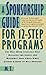 [A Sponsorship Guide for 12-Step Programs] [By: M. T., M. T.] [February, 1998]