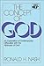 The Concept of God: An Exploration of Contemporary Difficulties with the Attributes of God (Contemporary Evangelical Perspectives)