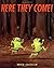 Here They Come! by David Hyde Costello