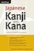 Japanese Kanji & Kana, Revised Edition: A Guide to the Japanese Writing System (Tuttle Language Library)