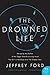 The Drowned Life (P.S.)