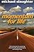Momentum for Life, Revised Edition: Biblical Practices for Sustaining Physical Health, Personal Integrity, and Strategic Focus
