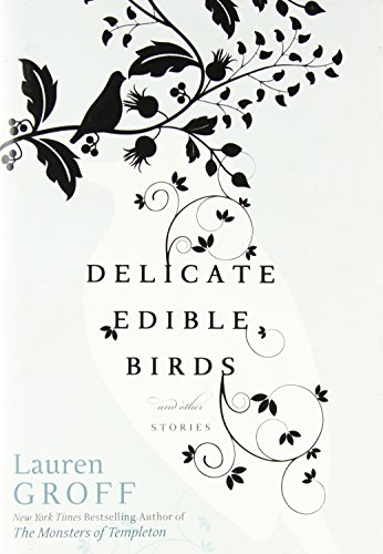 Delicate Edible Birds: And Other Stories