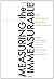 Measuring the Immeasurable:...