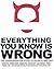 Everything You Know Is Wrong: The Disinformation Guide to Secrets and Lies (Everything Books)