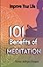 101 Benefits of Meditation:...