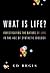 What Is Life?: Investigating the Nature of Life in the Age of Synthetic Biology