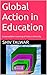 Global Action in Education:...