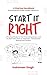 Start It Right: A Practical Guide for First Time Entrepreneurs and Student Enthusiasts to help build a Sustainable Startup from Scratch