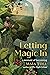 Letting Magic In by Maia Toll