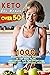 Keto for Women Over 50: 100...