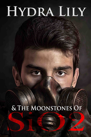 Hydra Lily & The Moonstones of SiO2: Book Four