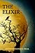 The Elixir: a paranormal adventure of courage, friendship, and the wisdom of blood (The Elixir Series)
