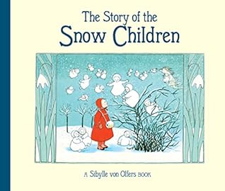 The Story of the Snow Children by Sibylle von Olfers