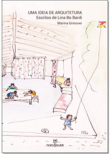 Ideia De Arquitetura, Uma: Escritos De Lina Bo Bardi (Paperback)