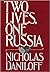 Two Lives, One Russia by Nicholas Daniloff