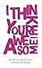 I Think You're Awesome