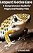 Leopard Gecko Care : A Comp...