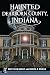 Haunted Dearborn County, Indiana (Haunted America)