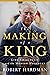 The Making of a King by Robert Hardman