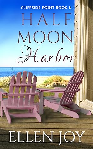 Half Moon Harbor: Romantic Women's Fiction (Cliffside Point, 8)