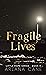 Fragile Lives