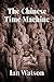 The Chinese Time Machine by Ian Watson