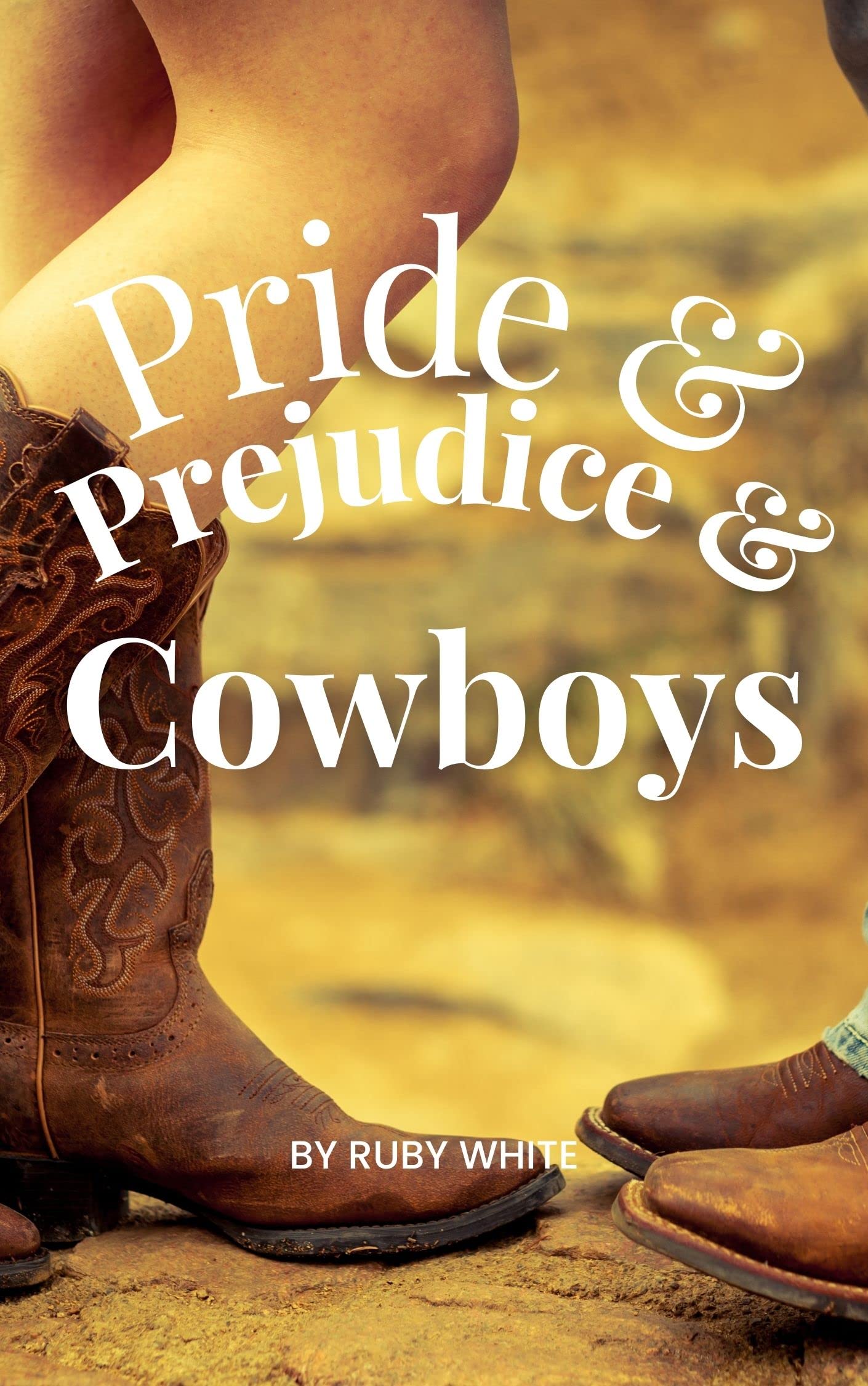 Pride and Prejudice and Cowboys (Kindle Edition)
